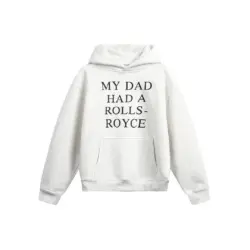 Худі "MY DAD HAD A ROLLS-ROYCE"